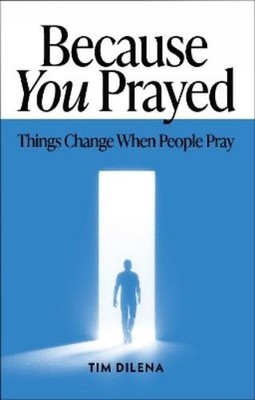 Tim Dilena Because You Prayed (Paperback) (UK IMPORT)