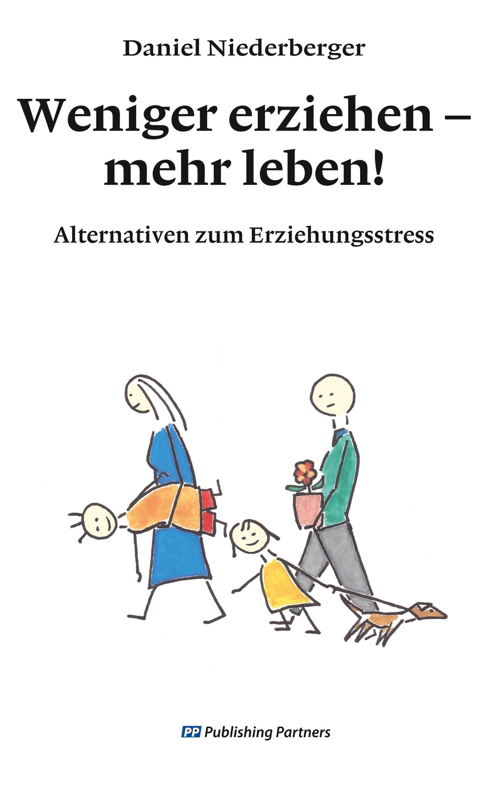 Thumbnail - Weniger Erziehen - Mehr Leben | Daniel Niederberger | Taschenbuch |