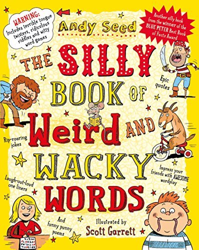 The Silly Book of Weird and Wacky Words By Andy Seed