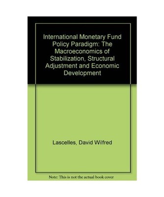 International Monetary Fund Policy Paradigm: The Macroeconomics of Stabilization