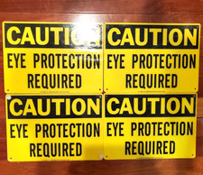 4 Pc Lot CAUTION EYE PROTECTION REQUIRED Signs 10 x 14 Thick Plastic Fiberboard