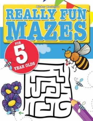 Really Fun Mazes For 5 Year Olds: Fun, brain tickling maze puzzles for 5 year...