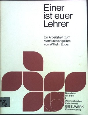 Einer ist euer Lehrer : ein Arbeitsheft zum Mattäusevangelium. Gespräche zur Bib