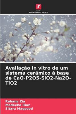 Avaliao in vitro de um sistema cermico base de CaO-P2O5-SiO2-Na2O-TiO2 von Rehana