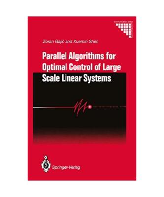 Parallel Algorithms for Optimal Control of Large Scale Linear Systems, Gajic, Zo
