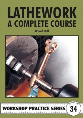 Lathework: A Complete Course by Harold Hall PAPERBACK 9781854862303