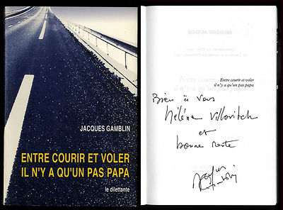 Signiert signé  Jacques Gamblin ENTRE COURIR ET VOLER IL N´Y A QU UN PAS PAPA