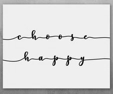 Choose Happy - Choose Unframed Poster or Canvas - Makes a Great Inspirational 