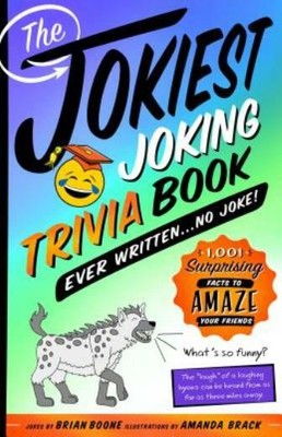 The Jokiest Joking Trivia Book Ever Written       No Joke!: 1,001 Surprisin...