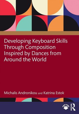 Developing Keyboard Skills Through Composition Inspired by Dances from Around...