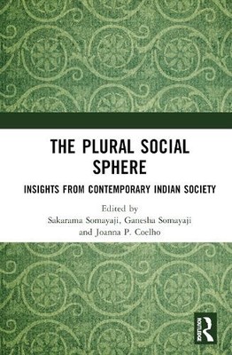 The Plural Social Sphere by Sakarama Somayaji, Ganesha Somaya... - 9781032438610