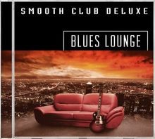 Blues Lounge von Smooth Club Deluxe | CD | Zustand sehr gut