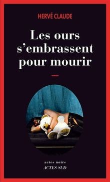 Les ours sembrassent pour mourir von Hervé Claude | Buch | Zustand gut