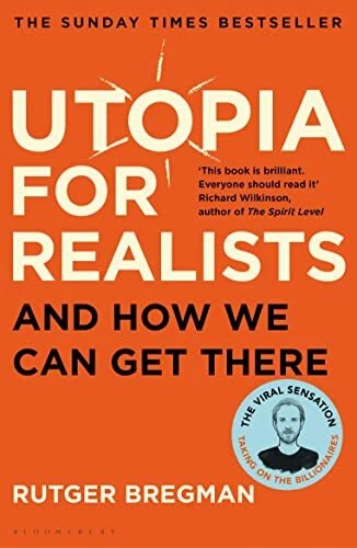 Utopia for Realists And How We Can Get There by Rutger Bregman Book | Rutger Bre