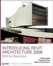 Introducing Revit Architecture 2008: Bim for Beginners