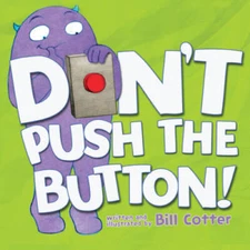 Don't Push the Button! - Hardcover By Cotter, Bill - VERY GOOD