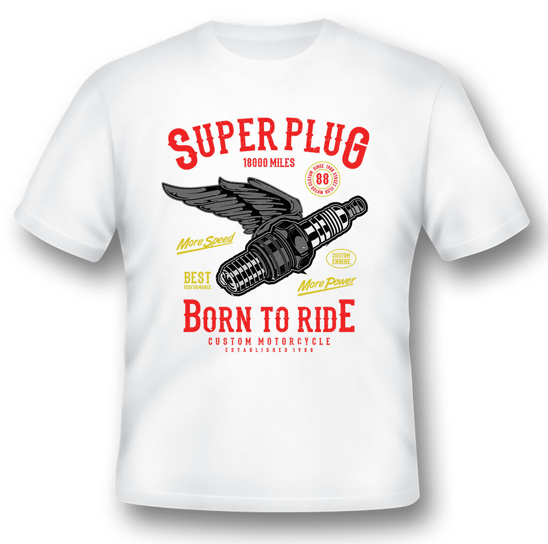 Super plug born to ride black or white tee