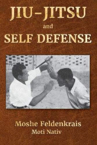 Thumbnail - Jiu-jitsu And Self Defense By Moshe Feldenkrais