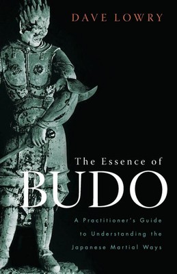 The Essence of Budo | Dave Lowry | Taschenbuch | Einband - flex.(Paperback)