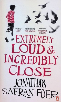 Extremely Loud and Incredibly Close: Jonathan Safran Foer Safran, Foer Jonathan: