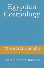 Egyptian Cosmology: The Animated Universe