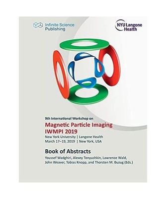 9th International Workshop on Magnetic Particle Imaging [IWMPI 2019]: Book of Ab