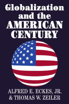 Zeiler - Globalization and the American Century - New paperback or sof - A555z