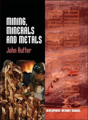 Mining, Minerals and Metals (Developme..., Rutter, John