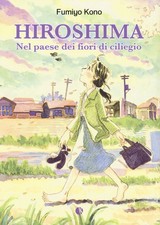 Fumiyo Kono Hideki Watanab Hiroshima. Nel paese dei fiori di ciliegi (Paperback)