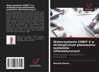 Nnamdi Nwosu | Wykorzystanie Cobit 5 W Strategicznym Planowaniu SystemóW...