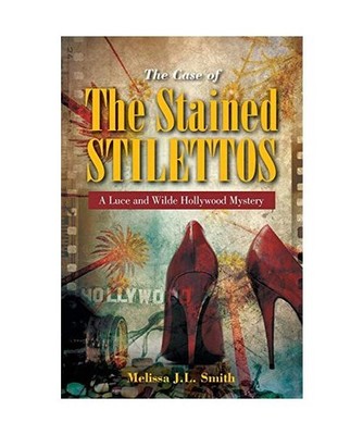 The Case of the Stained Stilettos, Melissa J. L. Smith