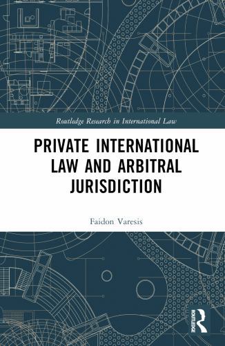 Private International Law and Arbitral Jurisdiction by Faidon Varesis (2022, ...