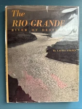 The Rio Grande: River of Destiny 1949 Laura Gilpin 2nd Print Illustrated HCDJ