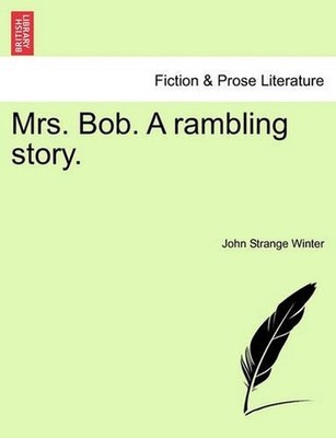 Mrs. Bob. a Rambling Story. by John Strange Winter (English) Paperback Book