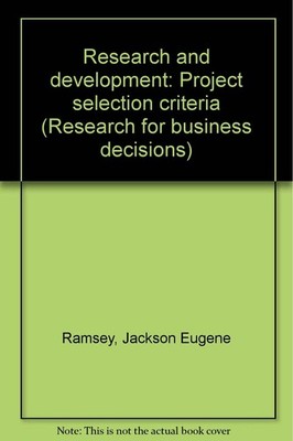 Research and development: Project selection criteria (Research for business ...