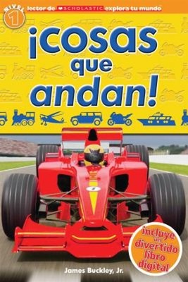 Lector de Scholastic Explora Tu Mundo Nivel 1: ¡Cosas Que Andan!