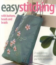 Easy Stitching with Buttons, Beads, and Braids by 