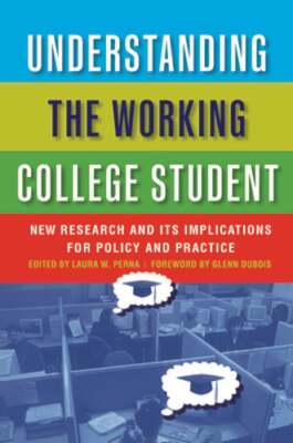 Understanding the Working College Student: New Research and Its Implications for