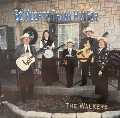 So Much To Thank Him For by The Walkers (CD, Round Up Ministries)