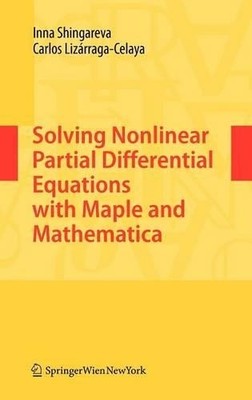 Inna Shingareva Solving Nonlinear Partial Differential Eq (Hardback) (UK IMPORT)