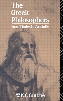 The Greek Philosophers: From Thales to Aristotle (Up), Guthrie 9780415040259-,