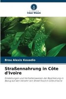 Brou Alexis Kouadio | StraßEnnahrung In CôTe D'ivoire | Taschenbuch | Deutsch