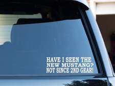 Have I Seen The New Mustang Funny Chevy Camaro Ss Corvette Window Decal Sticker