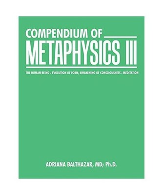 Compendium of Metaphysics Iii: The Human Being - Evolution of Form, Awakening of