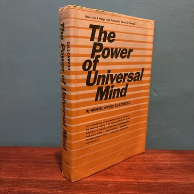 THE POWER OF UNIVERSAL MIND by Muriel Noyes Gillchrest 1966 HCDJ Parker Publ