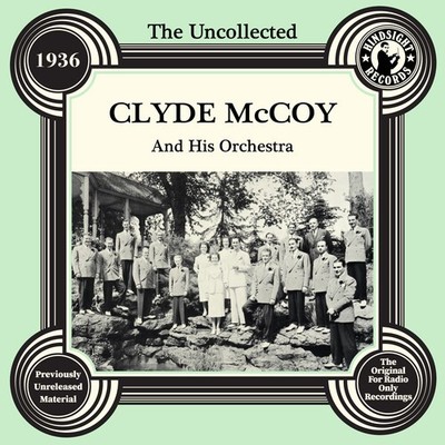 Clyde McCoy - The Uncollected: Clyde Mccoy And His Orchestra - 1936 [New CD] All