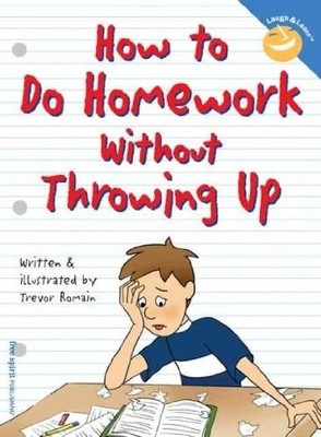 How to Do Homework Without Throwing Up by Romain, Trevor, Good Book