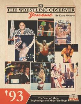 The Wrestling Observer Yearbook '93: The Year of Major Beginnings and Major: New