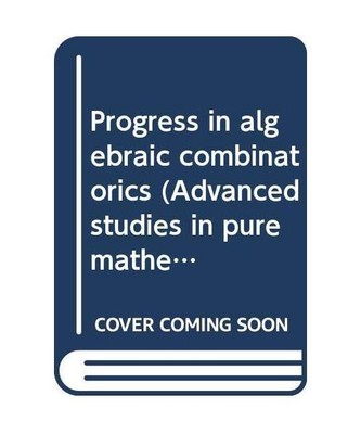 Progress in Algebraic Combinatorial (Advanced Studies in Pure Mathematics)