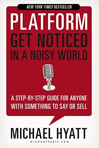 Platform: Get Noticed in a Noisy World by Michael Hyatt (PB 2022) - Image 7